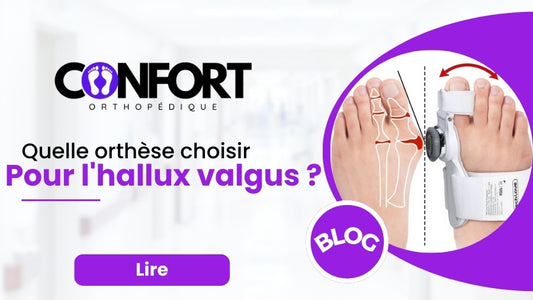 Quelle-orthèse-choisir-pour-l-hallux-valgus Confort Orthopédique